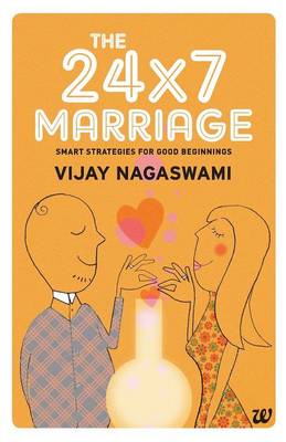 The 24x7 Marriage: Smart Strategies for Good Beginnings (Paperback)