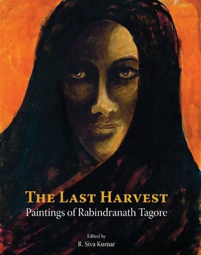 Last Harvest: Paintings of Rabindranath Tagore (Hardback)