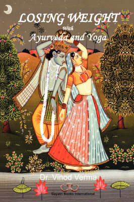Losing Weight with Ayurveda and Yoga (Paperback)