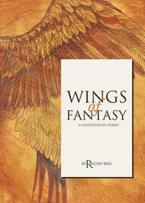 Wings Of Fantasy: A Collection Of Stories (Paperback)