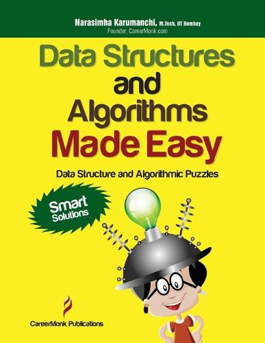 Data Structures and Algorithms Made Easy: Data Structure and Algorithmic Puzzles, Second Edition (Paperback)