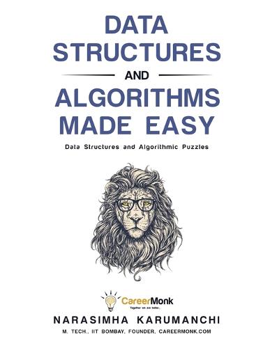 Data Structures and Algorithms Made Easy: Data Structures and Algorithmic Puzzles (Paperback)