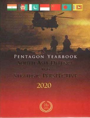 Pentagon Yearbook 2020: South Asia Defence and Strategic Perspective (Hardback)