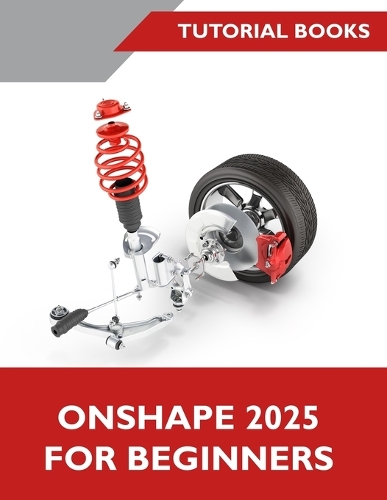 Onshape Tutorial Handbook.pdf Onshape 2025 For Beginners by Tutorial Books | Waterstones
