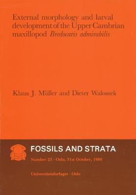 External Morphology and Larval Development of the Upper Cambrian Maxillopod Bredocaris Admirabilis - Fossils and Strata Monograph Series (Paperback)