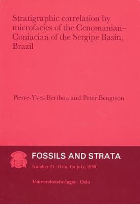 Strategraphic Correlation by Microfacies of the Cenomanian: Coniacian of the Sergipe Basin, Brasil - Fossils and Strata Monograph Series (Paperback)