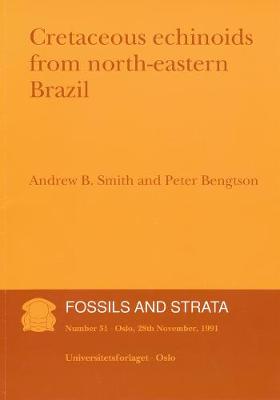 Cretaceous Echinoids from Northeastern Brazil - Fossils and Strata Monograph Series (Paperback)