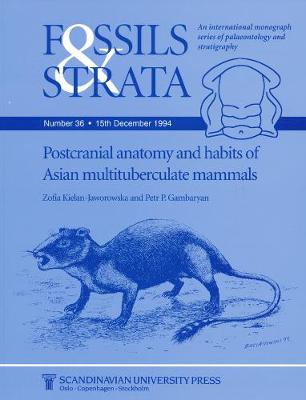 Postcranial Anatomy and Habits of Asian Multituberculate Mammals - Fossils and Strata Monograph Series (Paperback)