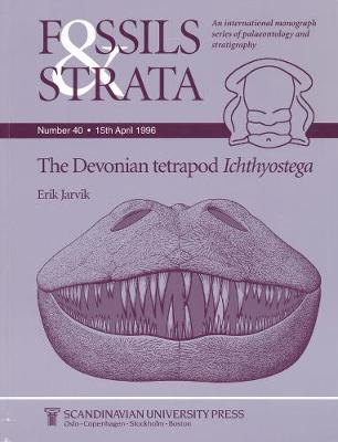 The Devonian Tetrapod Ichthyostega - Fossils and Strata Monograph Series (Paperback)