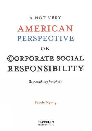 A NOT Very American Perspective on Corporate Social Responsibility (Paperback)