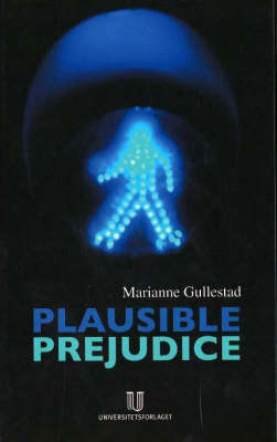 Plausible Prejudice: Everyday Experiences & Social Images of Nation, Culture & Race (Hardback)