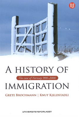History of Immigration: The Case of Norway 900-2000 (Hardback)