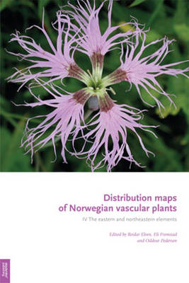 Distribution Maps of Norwegian Vascular Plants: IV -- The Eastern & Northeastern Elements (Hardback)
