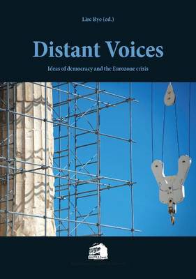 Distant Voices: Ideas on Democracy & the Eurozone Crisis (Paperback)