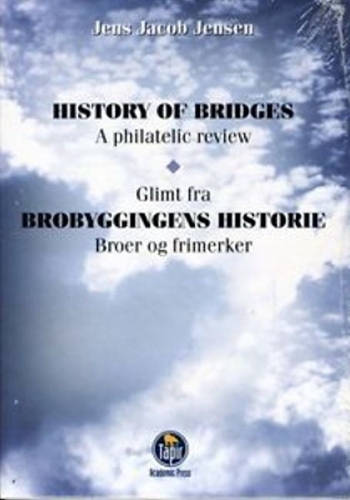 History of Bridges: v. 4: A Philatelic Review (Paperback)