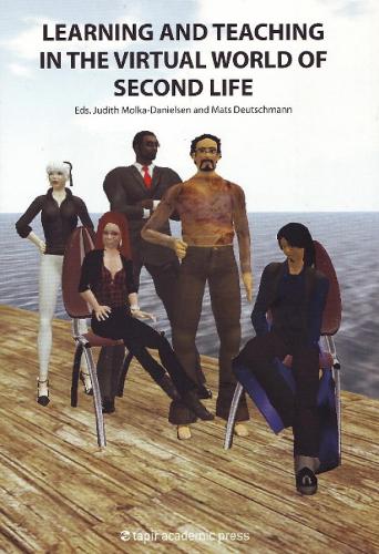 Learning & Teaching in the Virtual World of Second Life (Paperback)