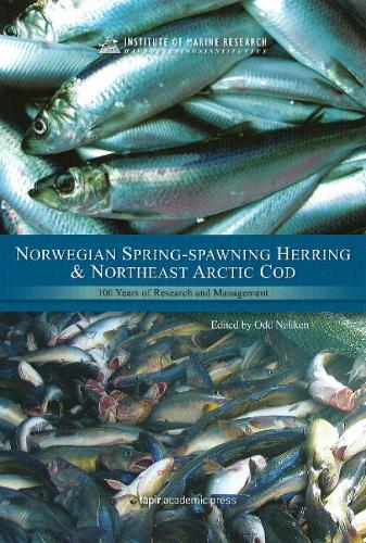 Norwegian Spring-Spawning Herring and Northeast Arctic Cod: 100 Years of Research and Management (Hardback)