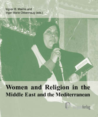 Women and Religion in the Middle East and the Mediterranean (Paperback)