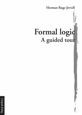 Formal Logic - A Guided Tour (Paperback)