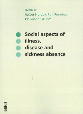 Social Aspects of Illness, Disease & Sickness Absence (Paperback)