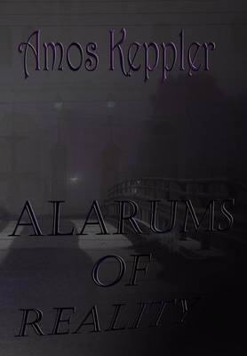 Alarums of Reality (Hardback)