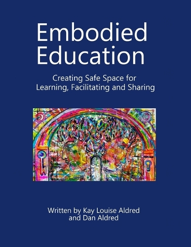 Embodied Education Creating Safe Space for Learning, Facilitating and ...