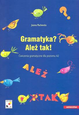 Gramatyka? Alez Tak! Cwiczenia Gramatyczne Dla Poziomu A2 (Paperback)
