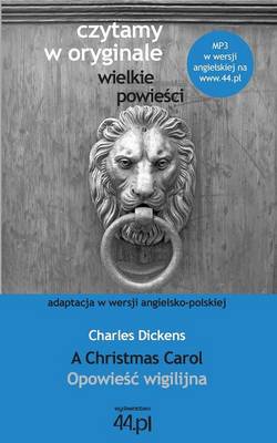 Opowieśc Wigilijna. a Christmas Carol (Paperback)
