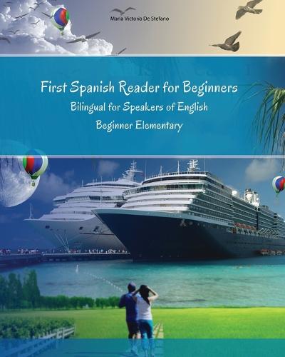 First Spanish Reader for Beginners: Bilingual for Speakers of English Beginner (A1) Elementary (A2) - Graded Spanish Readers 1 (Paperback)