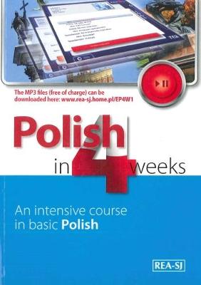 Polish in 4 Weeks - Level 1. An intensive course in basic Polish. Book with free MP3 audio download 2017 (Paperback)