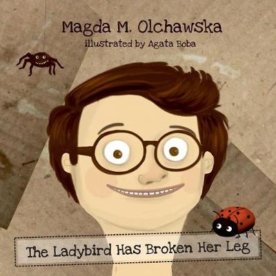 The Ladybird Has Broken Her Leg - About Little Boy 2 (Paperback)