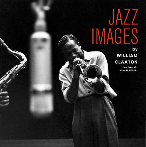 Jazz Images by William Claxton (Hardback)