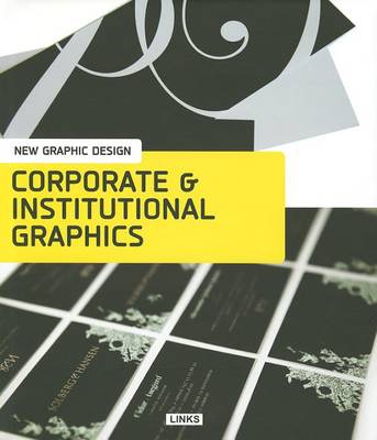 Corporate and Institutuonal Graphics - New Graphic Design (Hardback)