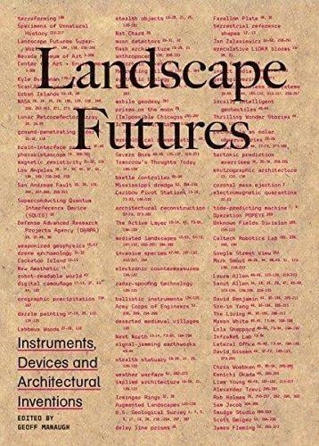 Landscape Futures: Instruments, Devices and Architectural Inventions (Paperback)