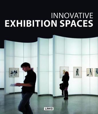 Innovative Exhibition Spaces (Hardback)