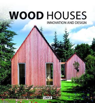 Wood Houses Innovation and Design (Hardback)