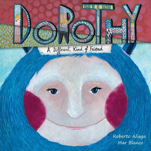 Dorothy: A Different Kind of Friend (Hardback)