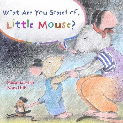 What Are You Scared of Little Mouse? (Hardback)
