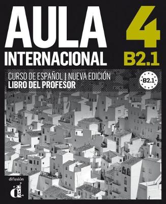 Aula Internacional - Nueva edicion: Libro del profesor 4 (B2.1) (Paperback)