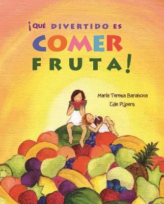 !Que divertido es comer fruta! (Hardback)