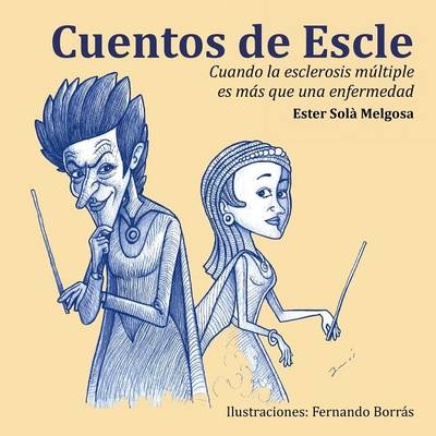 Cuentos de Escle: Cuando La Esclerosis Multiple Es Mas Que Una Enfermedad (Paperback)