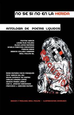 No Se Si No En La Herida: Antologia de Poetas Liquidos (Paperback)