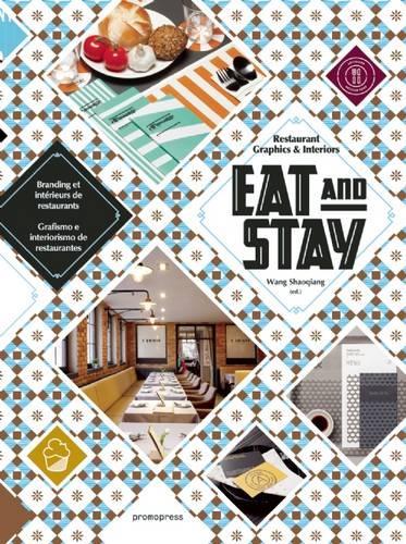 Eat and Stay - Restaurant Graphics and Interiors (Hardback)
