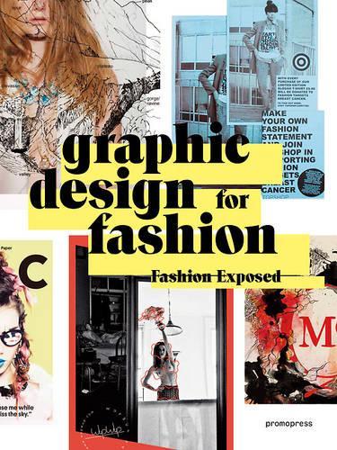 Graphic Design for Fashion - Fashion Exposed (Paperback)