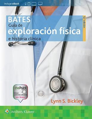 Bates. Guia de exploracion fisica e historia clinica (Hardback)