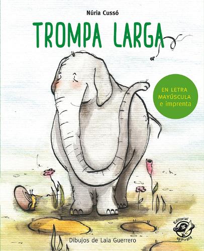 Trompa Larga: En letra MAYUSCULA y de imprenta - Aprender a leer en letra MAYUSCULA e imp (Paperback)
