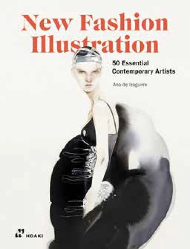 New Fashion Illustration: 50 Essential Contemporary Artists by Ana de  Izaguirre