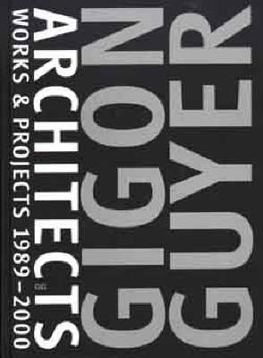 Gigon Guyer Architects: Works & Projects 1989-2000 (Paperback)