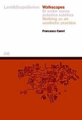 Walkscapes: Walking as an Aesthetic Practice - Land & Scape (Paperback)