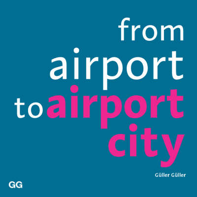 From Airport to Airport City (Paperback)
